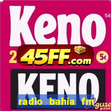 radio bahia fm 88.7 ao vivo ouvir
